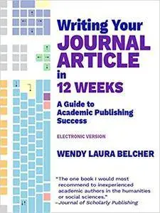 Writing Your Journal Article in Twelve Weeks: A Guide to Academic Publishing Success