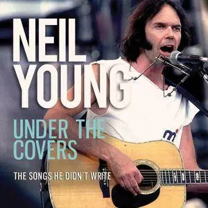 Neil Young - Under the Covers (Live) (2016)