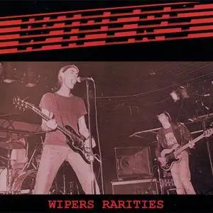 Wipers - Wipers Rarities (1993) {2001 Objects Of Rarity}