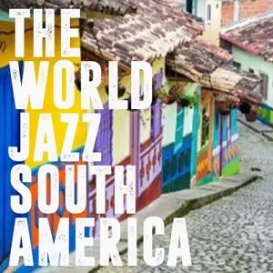 VA - The World Jazz South America (2020) [Official Digital Download]