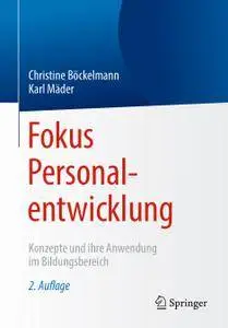 Fokus Personalentwicklung: Konzepte und ihre Anwendung im Bildungsbereich, 2. Auflage
