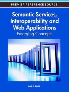 Semantic Services, Interoperability and Web Applications: Emerging Concepts (repost)