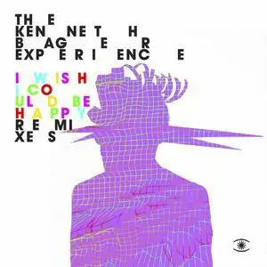 The Kenneth Bager Experience - I Wish I Could Be Happy (Remixes) (2016)