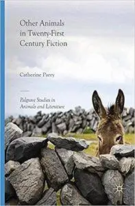 Other Animals in Twenty-First Century Fiction