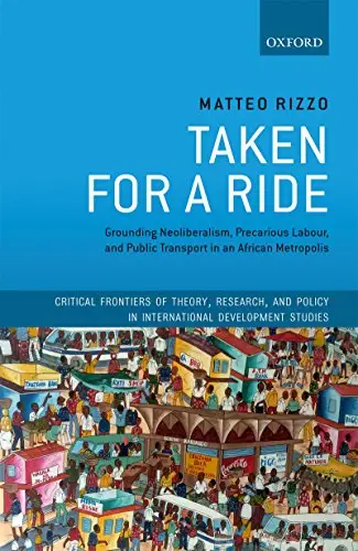 Taken For A Ride: Grounding Neoliberalism, Precarious Labour, and Public Transport in an African Metropolis (Repost)