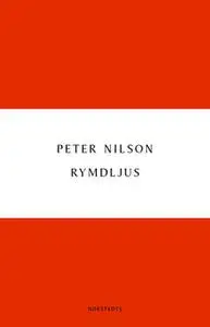 «Rymdljus - En bok om katastrofer och underverk» by Peter Nilson