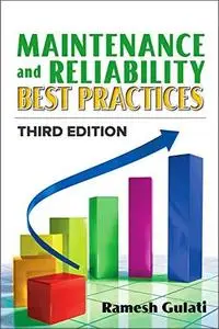 Maintenance and Reliability Best Practices, 3rd Edition