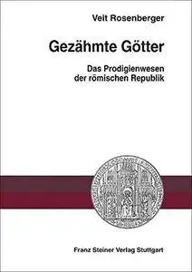 Gezahmte Götter: Das Prodigienwesen der römischen Republik