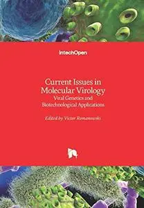 Current Issues in Molecular Virology Viral Genetics and Biotechnological Applications
