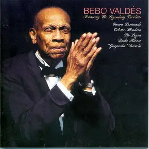 Bebo Valdés Featuring The Legendary Vocalists   (2007)