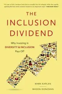 The Inclusion Dividend: Why Investing in Diversity & Inclusion Pays Off