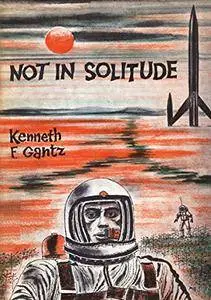 Not in Solitude [Revised Edition]