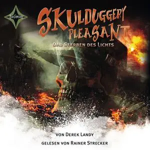 «Skulduggery Pleasant - Folge 9: Das Sterben des Lichts» by Derek Landy