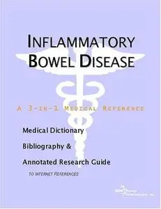 Inflammatory Bowel Disease - A Medical Dictionary, Bibliography, and Annotated Research Guide to Internet References