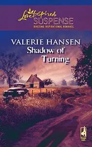 Shadow of Turning (Steeple Hill Love Inspired Suspense #57)