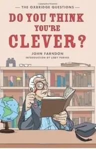 Do You Think You're Clever?: The Oxbridge Questions