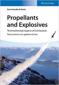 Propellants and Explosives: Thermochemical Aspects of Combustion, 3rd Edition (repost)