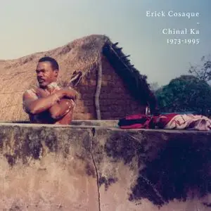 Erick Cosaque - Chinal Ka 1973 - 1995 (2019-11-15)