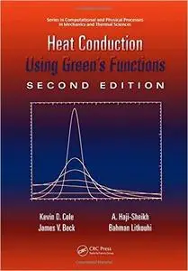 Heat Conduction Using Green's Functions, 2nd Edition