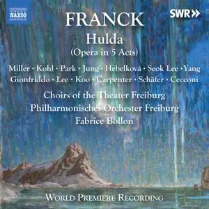 Philharmonisches Orchester Freiburg & Fabrice Bollon - Franck - Hulda, FWV 49 (2021) [Official Digital Download]
