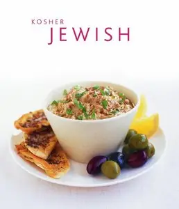 Kosher and Traditional Jewish Cooking: Authentic recipes from a classics culinary heritage