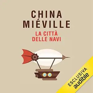 «La città delle navi» by China Mieville
