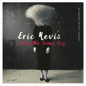 Eric Revis - Sing Me Some Cry (2017) [Official Digital Download 24-bit/96kHz]