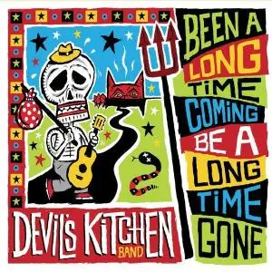 Devil's Kitchen Band - Been A Long Time Coming, Be A Long Time Gone (2018)