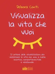 Debora Conti - Visualizza la vita che vuoi