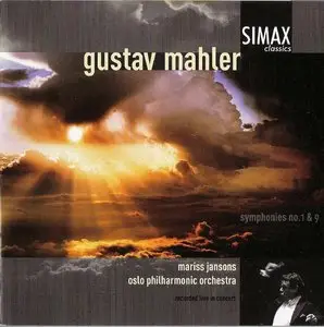 Gustav Mahler - Symphonies 1 & 9 - Oslo Philharmonic - Mariss Jansons (Simax)