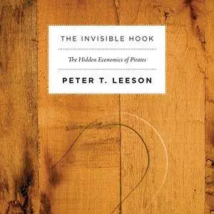 The Invisible Hook: The Hidden Economics of Pirates [Audiobook] {Repost}