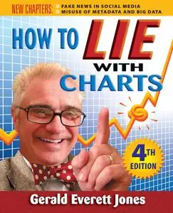 How to Lie with Charts, 4th Edition