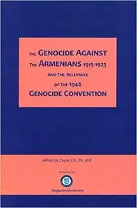 The Genocide Against the Armenians 1915-1923 and the Relevance of the 1948 Genocide Convention