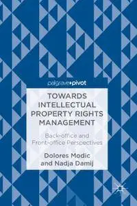 Towards Intellectual Property Rights Management: Back-office and Front-office Perspectives