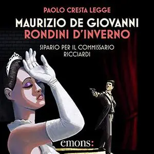 «Rondini d’inverno꞉ Sipario per il commissario Ricciardi» by Maurizio de Giovanni