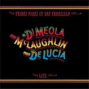 Al Di Meola, John McLaughlin, Paco De Lucia - Friday Night In San Francisco (1981/2013) [Official Digital Download 24/176]