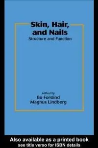 Skin, Hair, and Nails: Structure and Function (Basic and Clinical Dermatology) by Bo Forslind