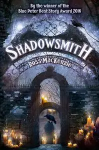«Shadowsmith» by Ross Mackenzie