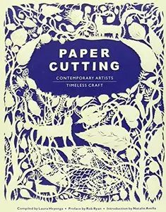 Paper Cutting Book: Contemporary Artists, Timeless Craft [Repost]
