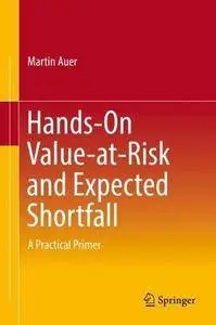 Hands-On Value-at-Risk and Expected Shortfall: A Practical Primer (Management for Professionals)