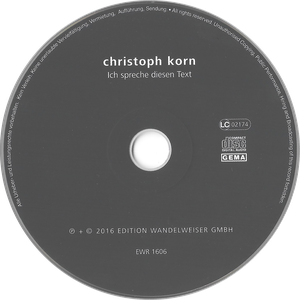 Christoph Korn - Ich Spreche Diesen Text (2016) {Edition Wandelweiser EWR1606}