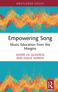 Empowering Song : Music Education from the Margins