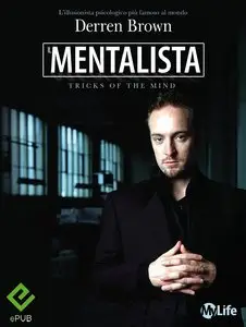 Il mentalista. I trucchi della mente dell'illusionista psicologico piàù famoso al mondo