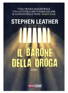 Stephen Leather - Il barone della droga
