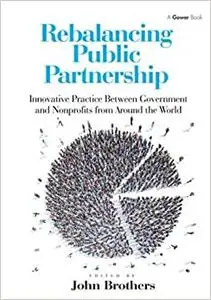 Rebalancing Public Partnership: Innovative Practice Between Government and Nonprofits from Around the World