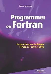 Programmer en Fortran : Fortran 90 et ses évolutions, Fortran 95, 2003 et 2008