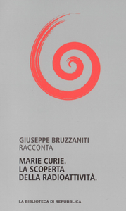 G. Bruzzaniti - Maria Curie la scoperta della radioattivitа