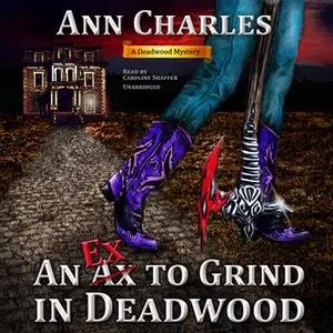 «An Ex to Grind in Deadwood» by Ann Charles