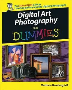 Digital Art Photography For Dummies 2006