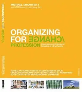 Organizing for Change: Integrating Architectural Thinking in Other Fields (repost)
